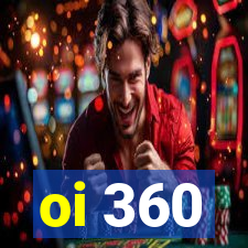 oi 360